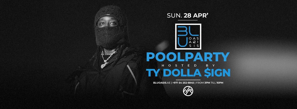 POOLPARTY: TY Dolla $ign | 28.04.2024 | BLU Oasis