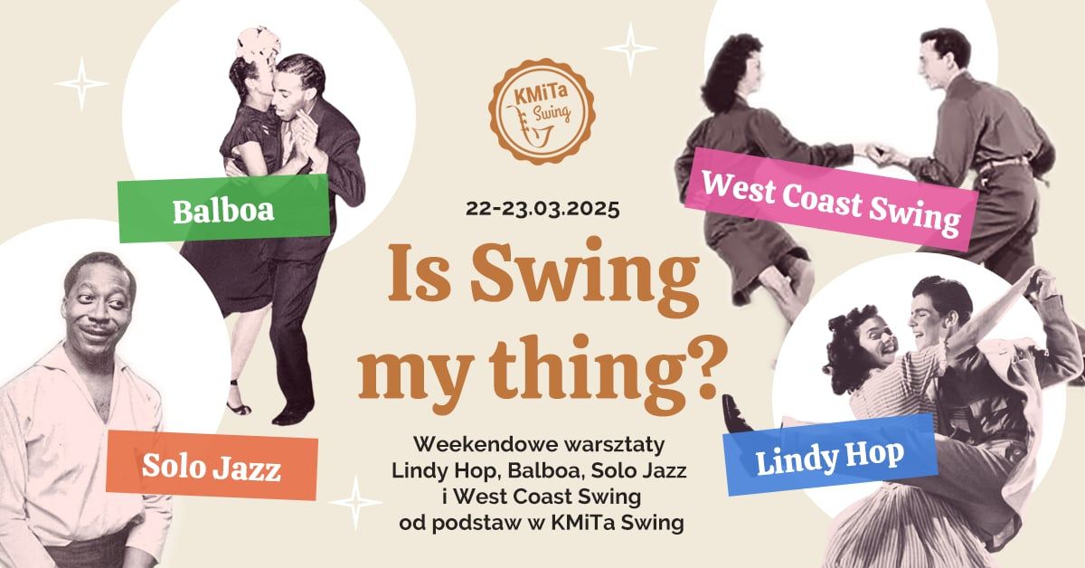 Is Swing My Thing? - weekendowe warsztaty ta\u0144c\u00f3w swingowych od podstaw | 22-23.03 <3