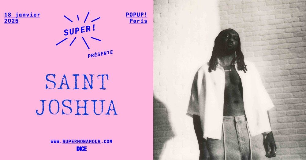 Super! \u2014 Saint Joshua le 18 janvier 2025 au POPUP!