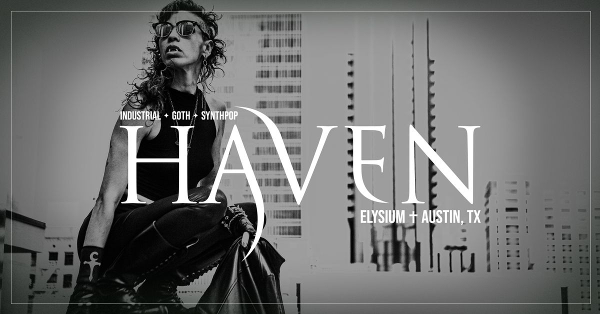 Haven: Industrial \u2022 Goth \u2022 Synthpop