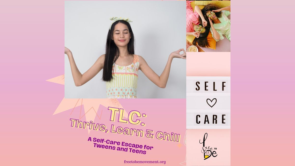 TLC: Thrive, Learn & Chill, A Self-Care Escape for Tweens and Teens