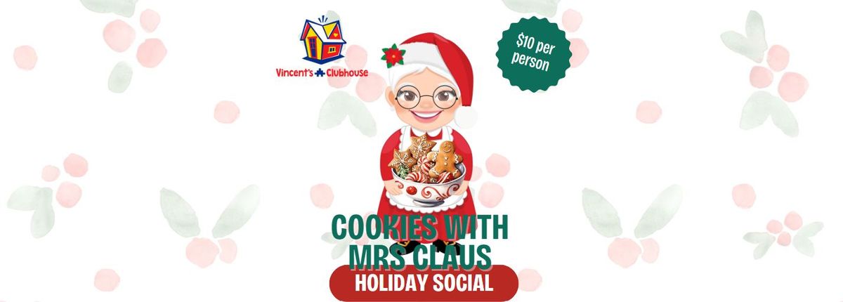 Vincent's Clubhouse Presents: Cookies with Mrs. Claus