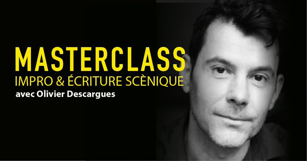 MASTERCLASS - Ecriture Sc\u00e9nique