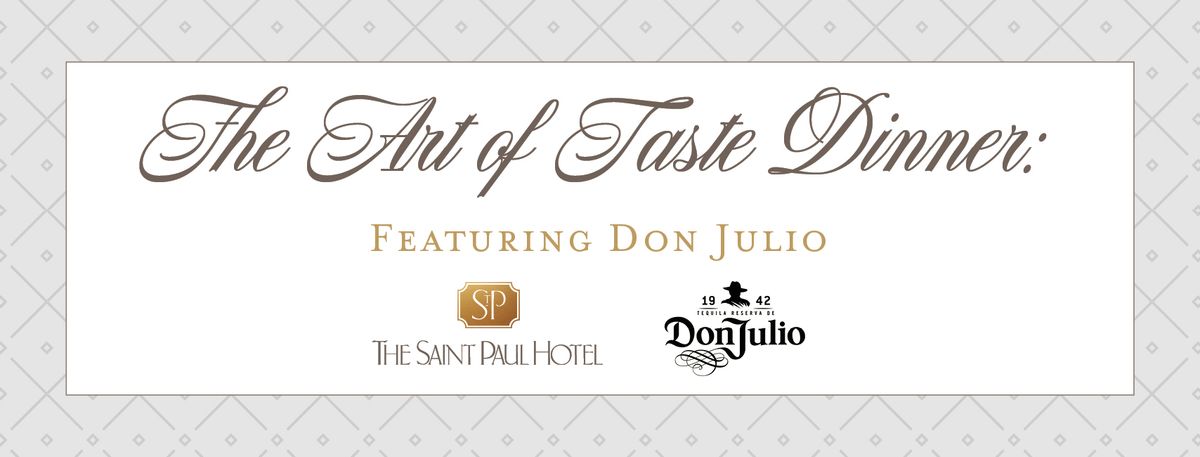 The Art of Taste Dinner: Featuring Don Julio