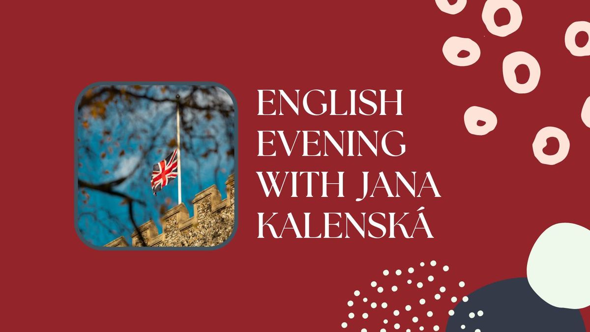 English Evening with Jana Kalensk\u00e1