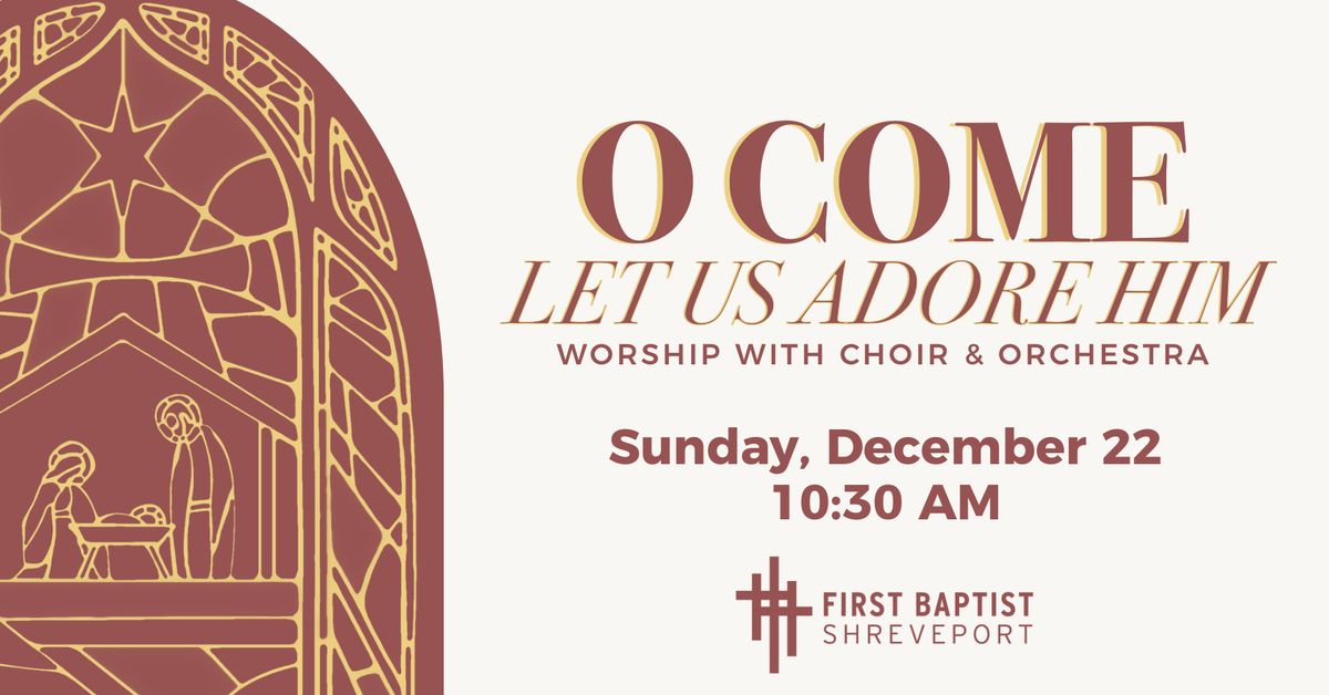 O Come Let Us Adore Him! A Christmas Worship Service