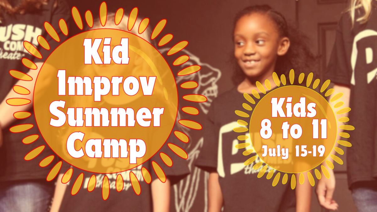 Kid Improv Summer Camp - Kids 8 to 11