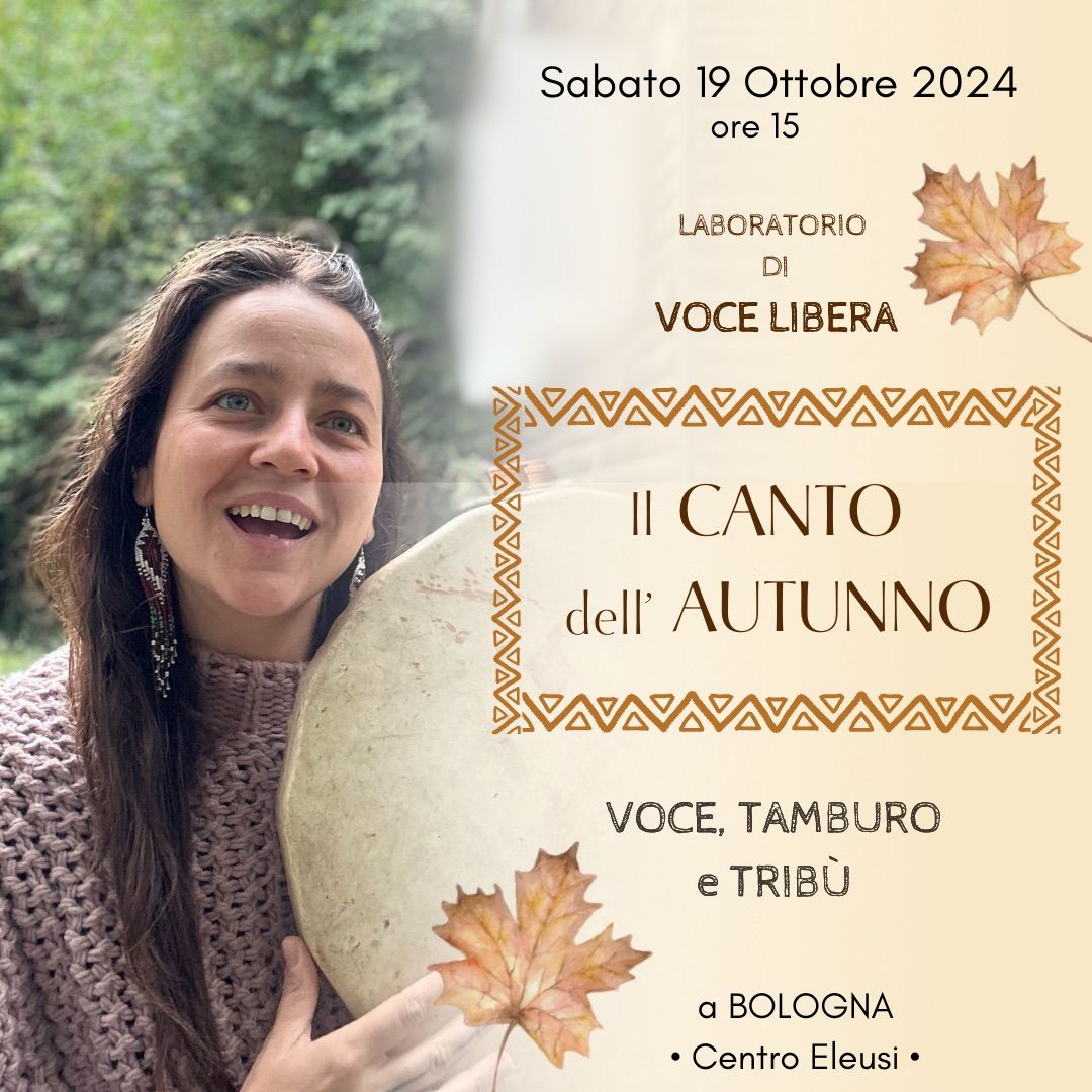 \ud83c\udf41 il CANTO dell\u2019 AUTUNNO \ud83c\udf41 Laboratorio di VOCE SELVATICA 