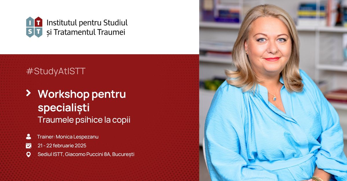 Workshop pentru speciali\u0219ti | Traumele psihice la copii 