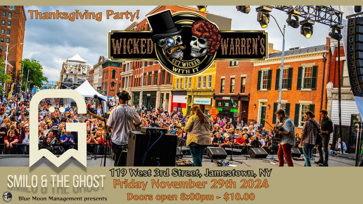 Smilo & the Ghost Thanksgiving Party Wicked Warren's Jamestown, NY Friday Nov. 29th 8pm