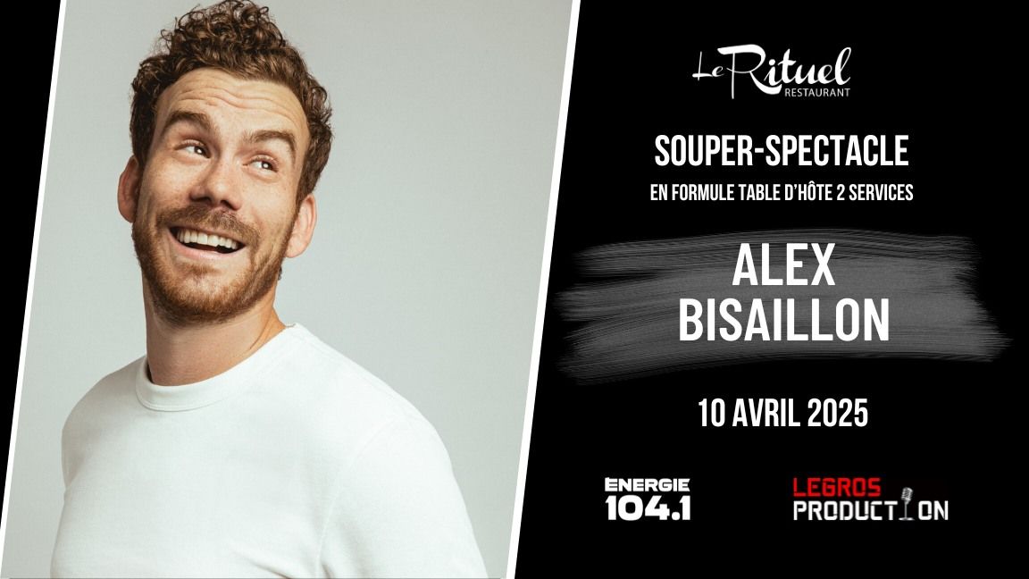 Souper-Spectacle avec Alex Bisaillon