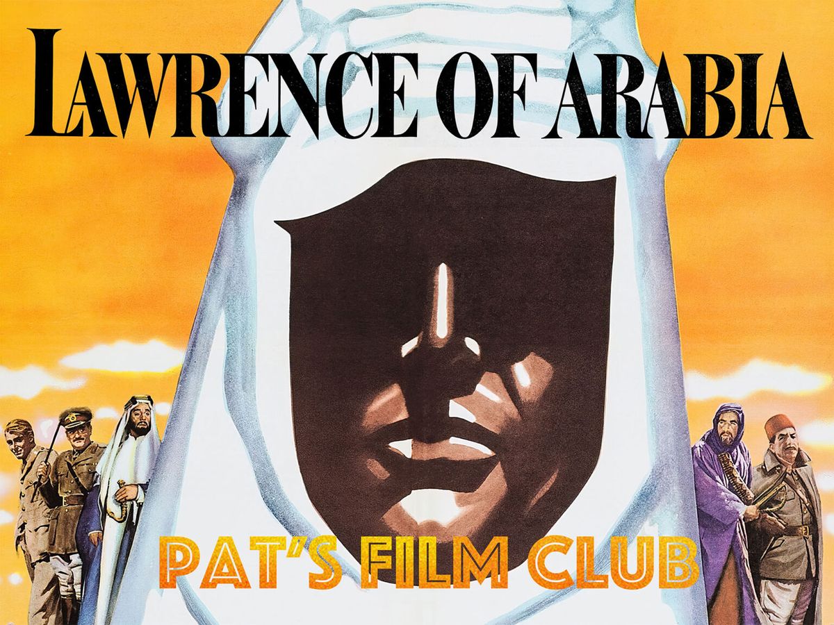 Pat\u2019s Film Club presents Lawrence of Arabia