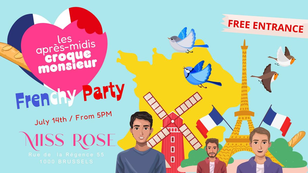 Les Apr\u00e8s-Midis Croque-Monsieur - July 14th - MISS ROSE - Frenchy Party 