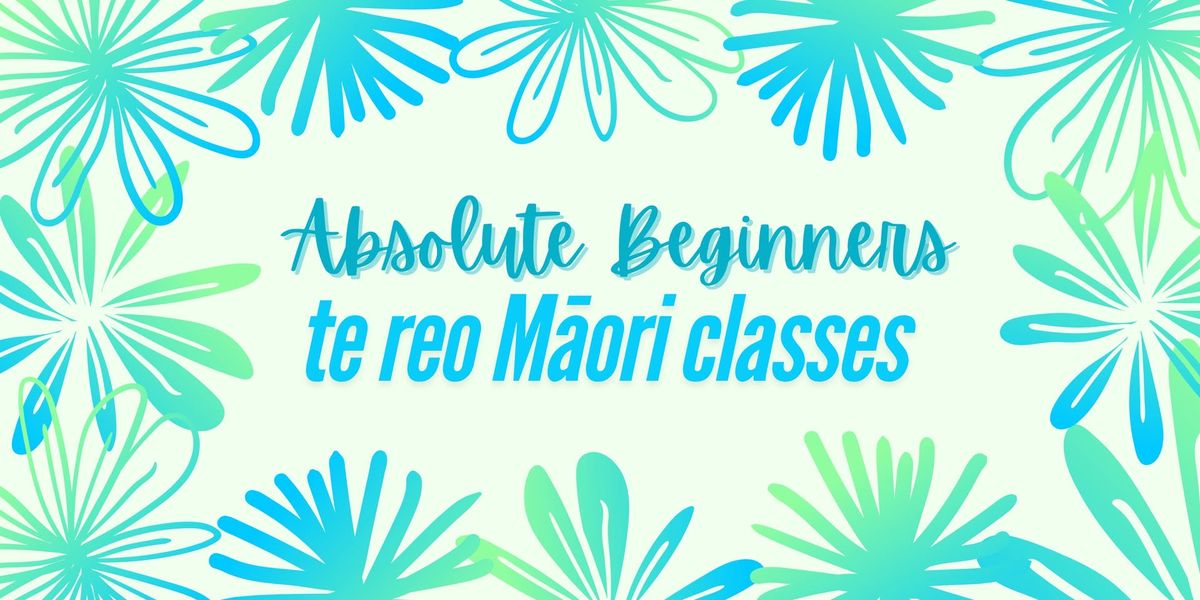 Absolute Beginners te reo M\u0101ori Classes