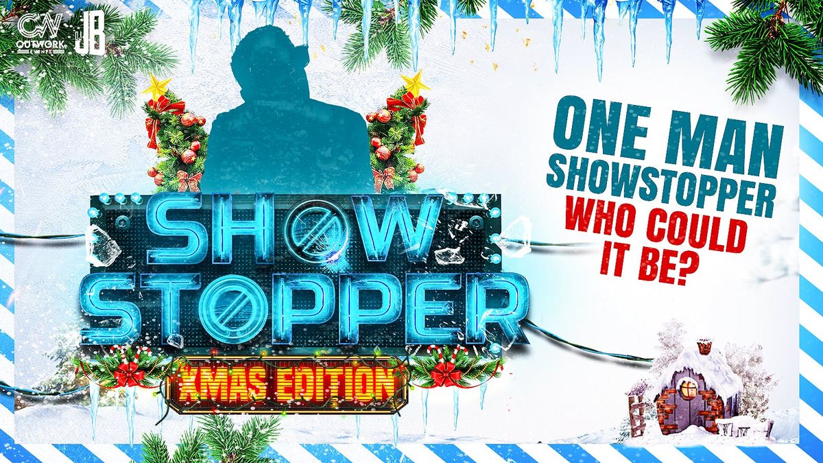 SHOWSTOPPER XMAS EDITION \ud83c\udf84 | MIDLANDS BIGGEST XMAS SHUTDOWN | MYSTERY ARTIST TBA | DJJB THE CAPTAIN + MORE | NOTTINGHAM 