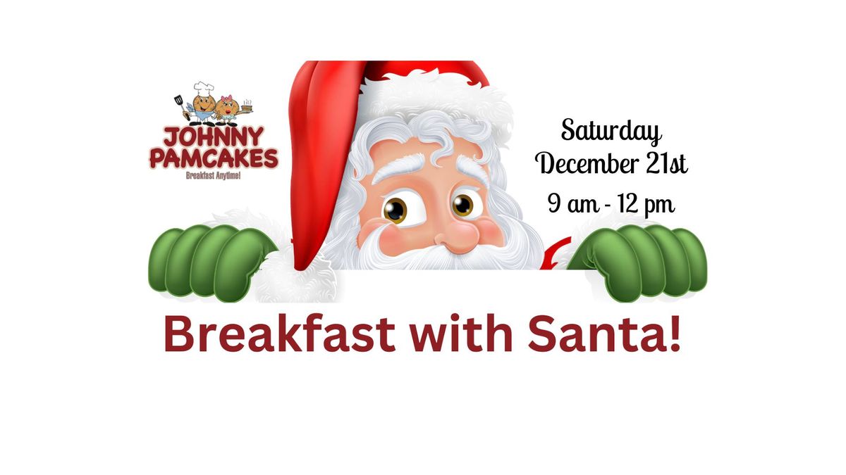 \ud83c\udf85\u2728 Breakfast with Santa at Johnny Pamcakes! \u2728\ud83c\udf85