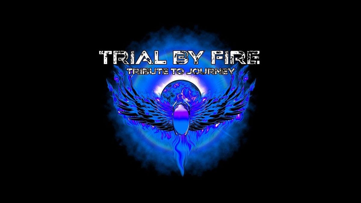 Trial By Fire - Journey Tribute