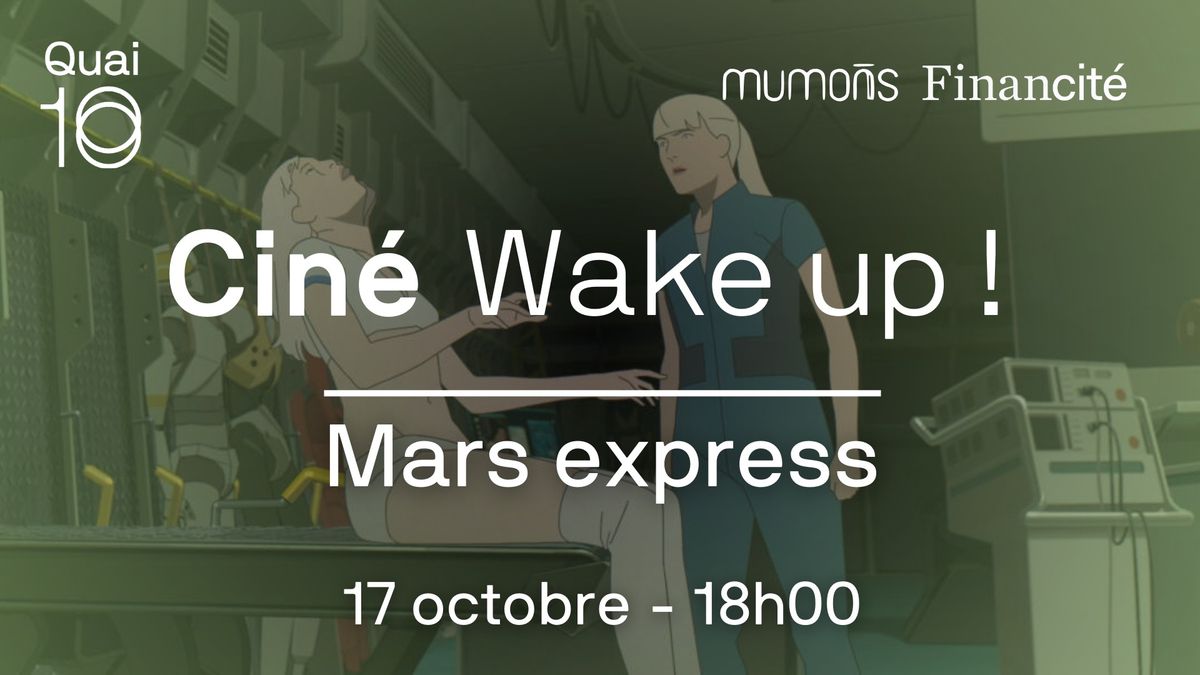 Cin\u00e9 wake up ! - Mars Express