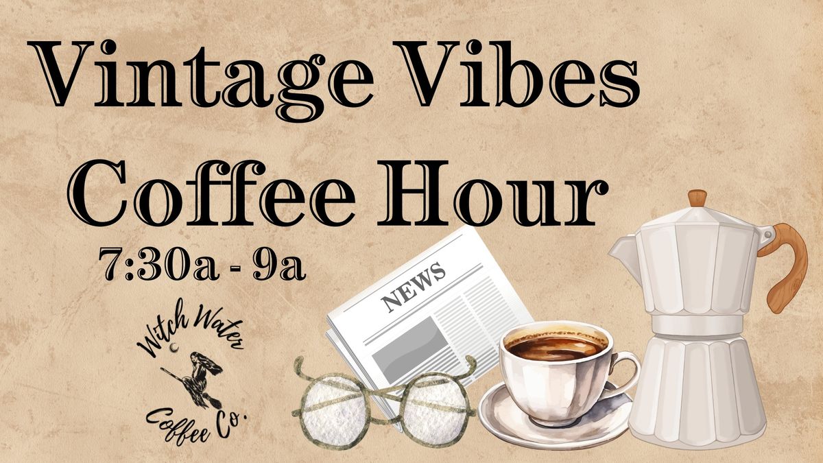 Vintage Vibes Coffee Hour