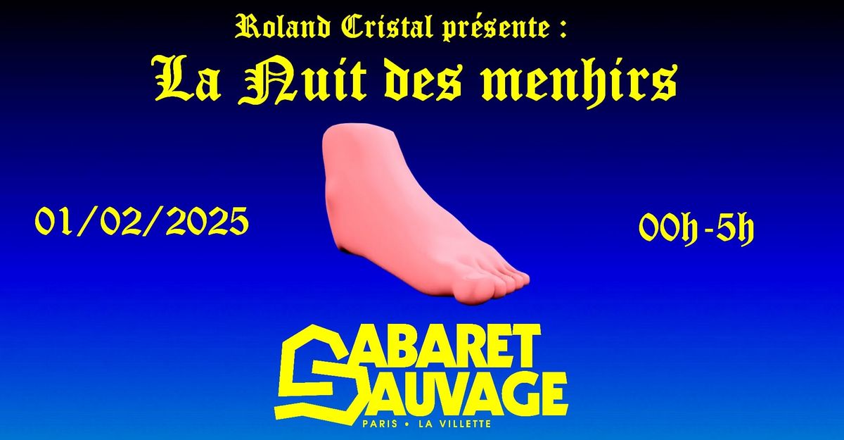 ROLAND CRISTAL pr\u00e9sente : La Nuit des Menhirs \u2022 CABARET SAUVAGE \u2022 PARIS