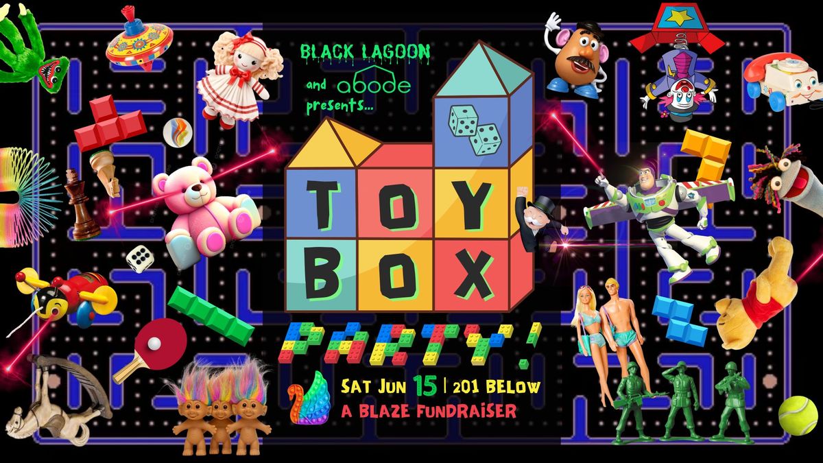 Abode & Black Lagoon Present TOY BOX Blaze Fundraiser