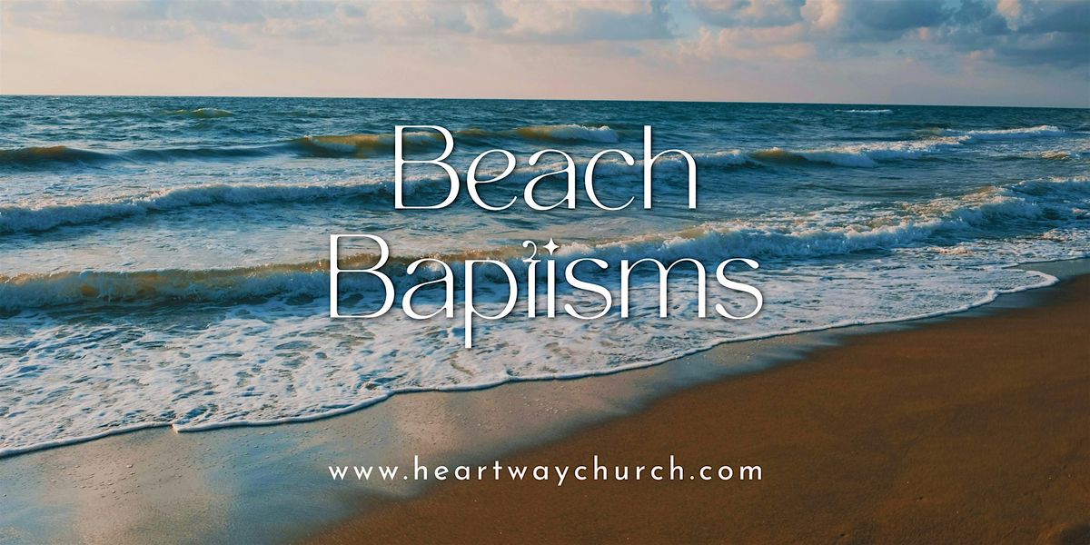 Heartway Church: Beach Baptism