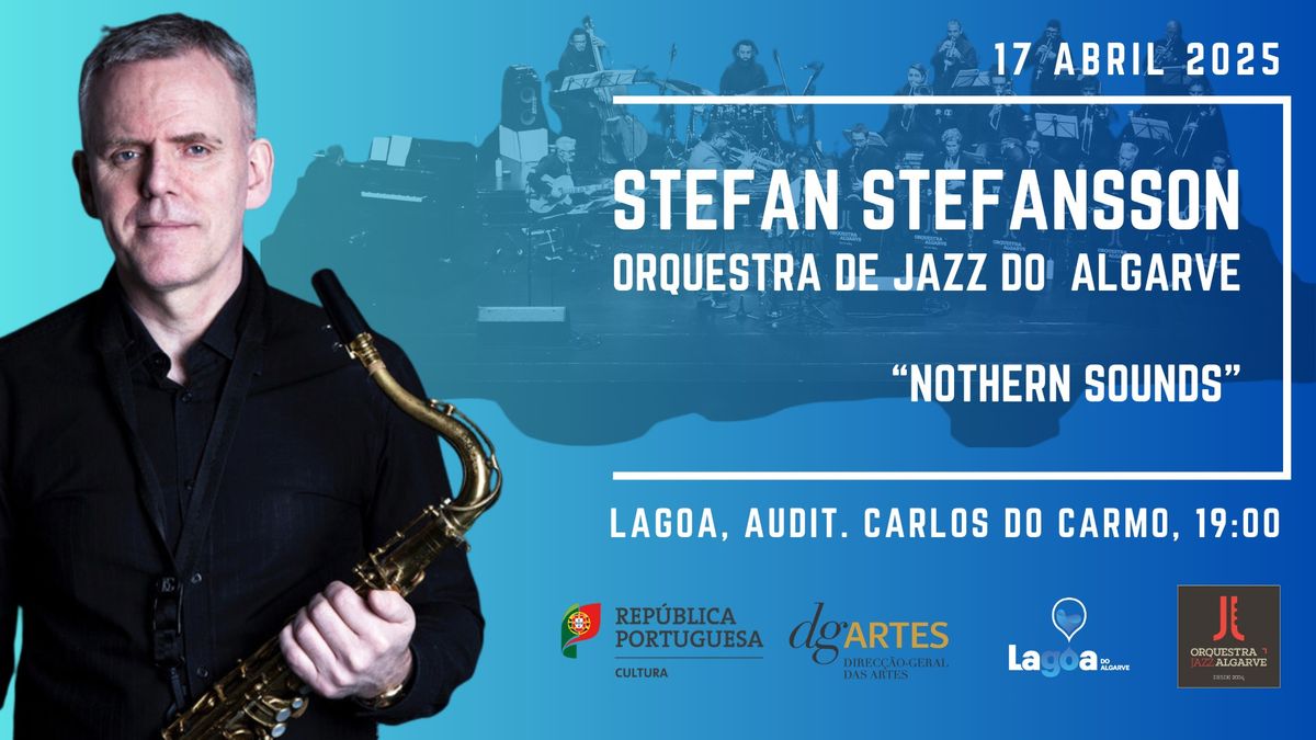 Stef\u00e1n Stef\u00e1nsson | Orquestra de Jazz do Algarve | Nothern Sounds | Lagoa