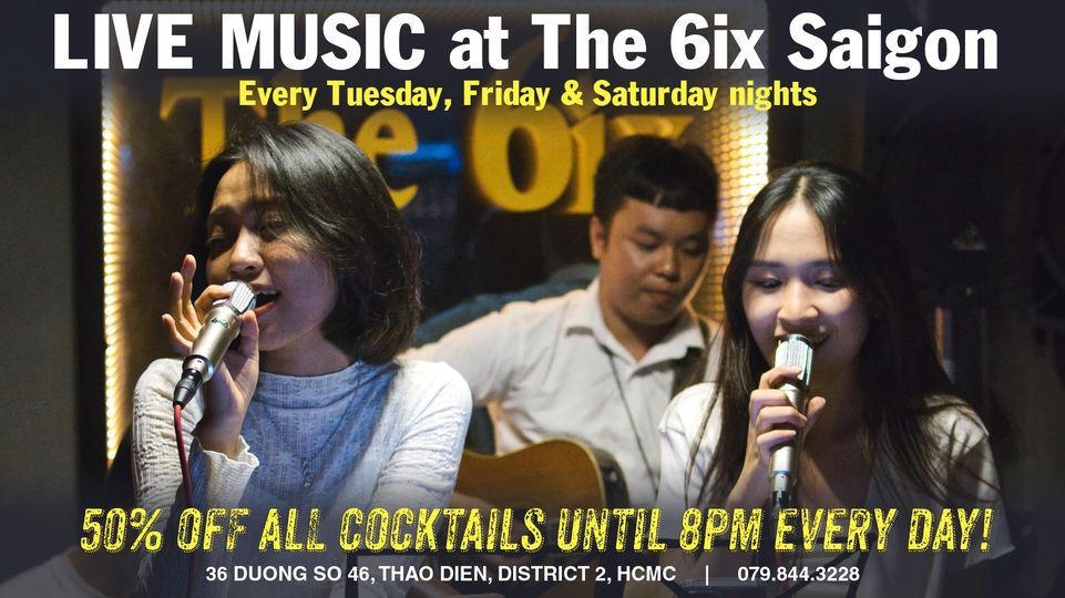 AMAZING LIVE MUSIC every Tuesday, Friday, & Saturday at The 6ix Saigon in Thao Dien!