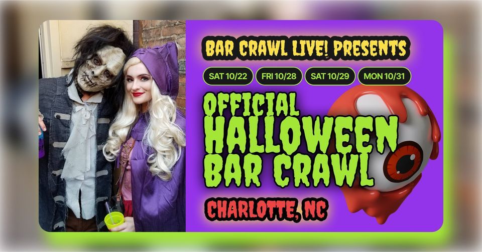Official Halloween Bar Crawl Charlotte, NC 4 DATES