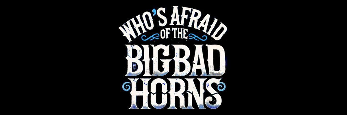 Transit Brothers Presents: Who's Afraid of the Big Bad Horns!