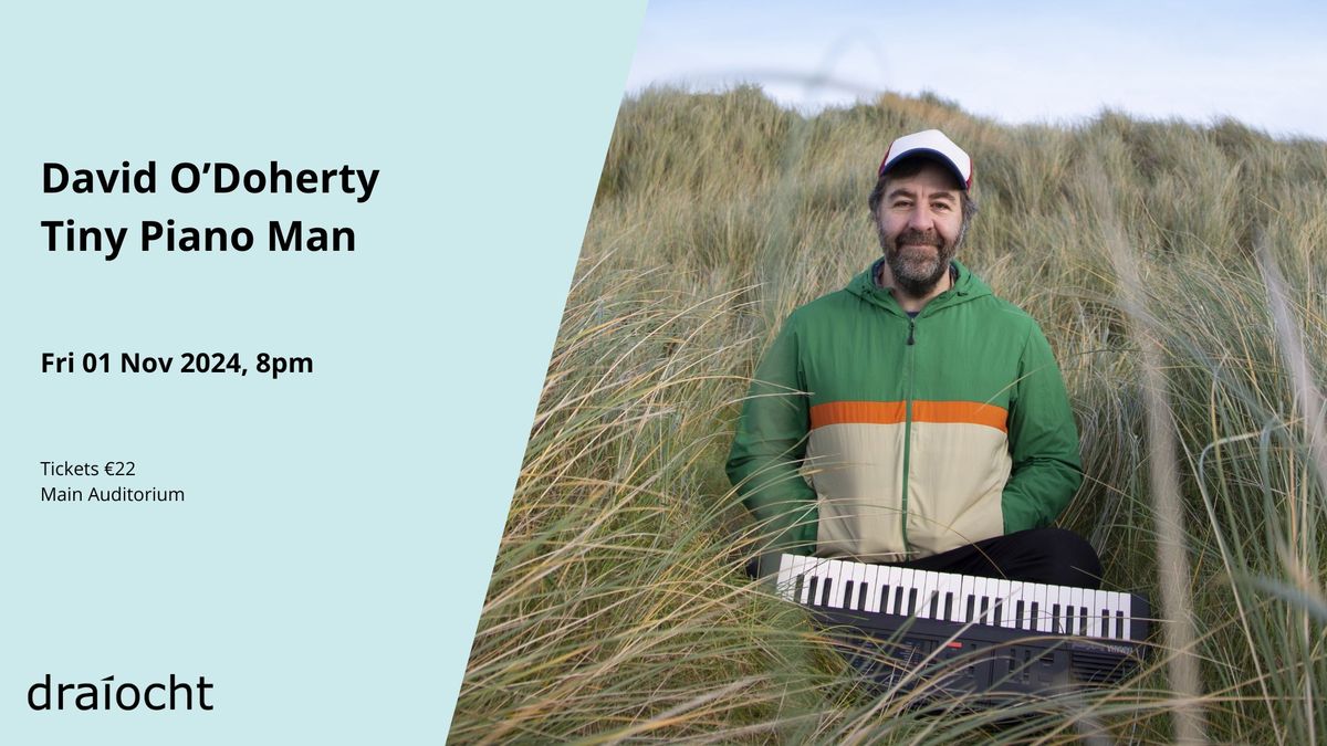 David O\u2019Doherty - Tiny Piano Man