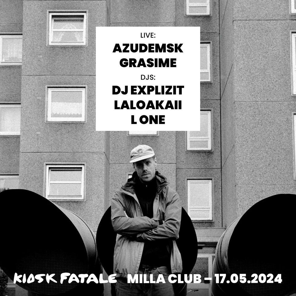 Kiosk Fatale w\/ AzudemSK, Grasime, DJ Explizit, LaLoakaii, L One