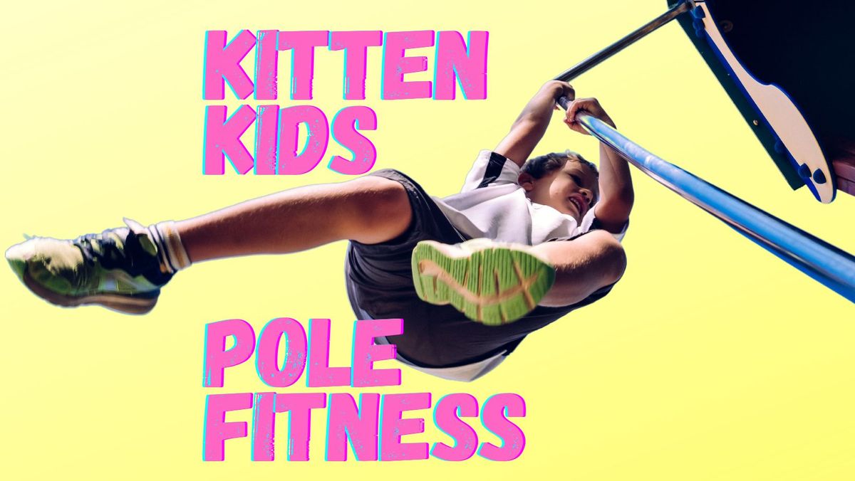 Kitten Kids - Pole Fitness - All abilities