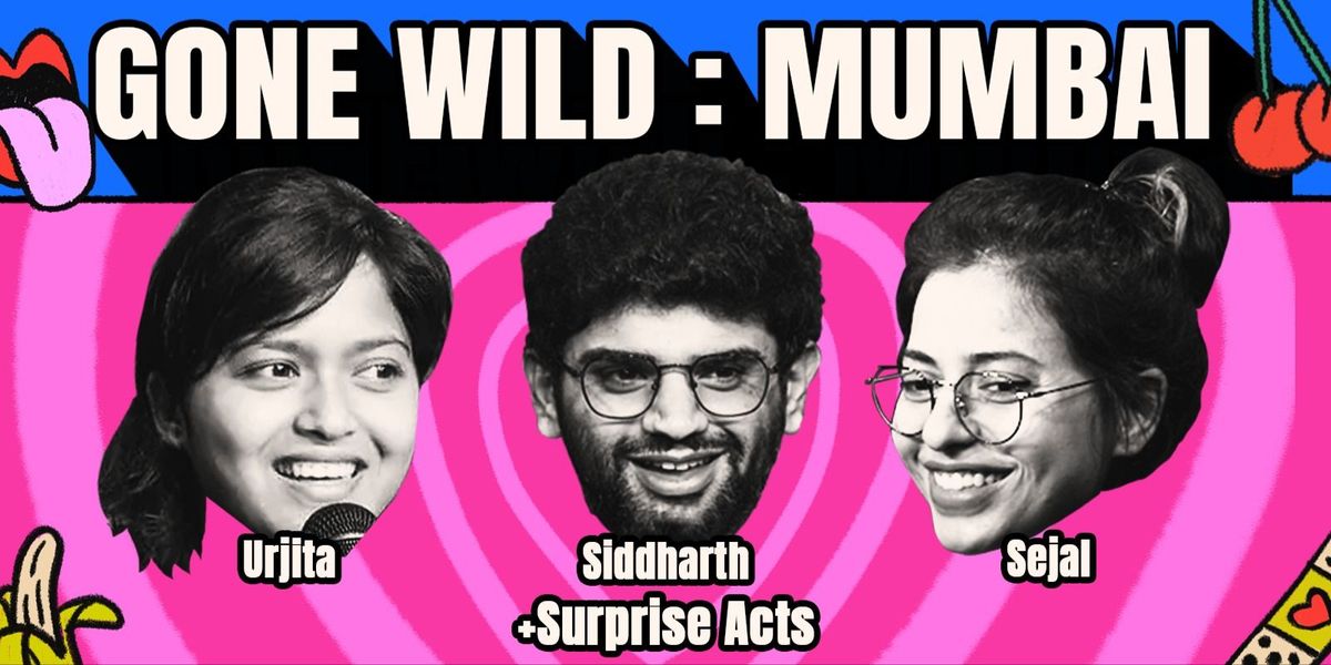 Gone Wild : Mumbai