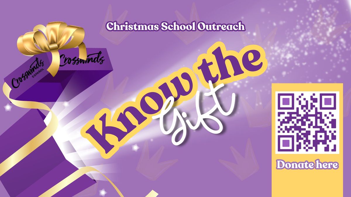 Know the Gift! - Christmas School Outreach