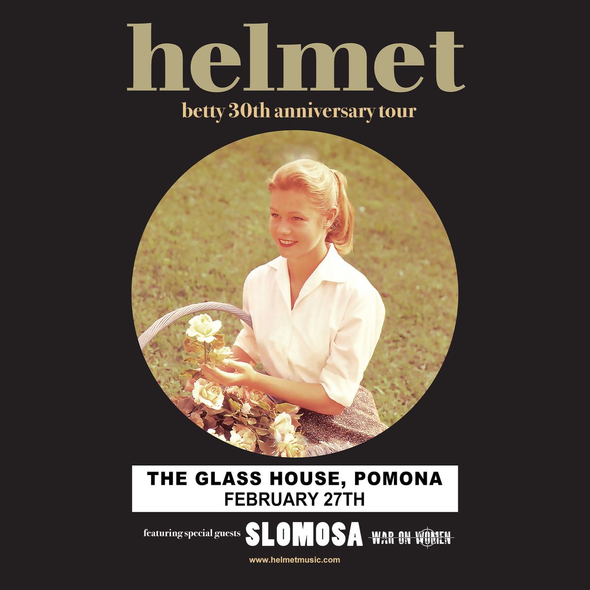 Helmet "BETTY 30th Anniversary Tour\u201d with Slomosa, War on Women - Pomona