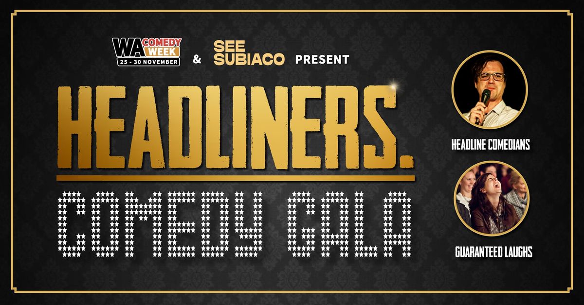 HEADLINERS COMEDY GALA - WA COMEDY WEEK EDITION