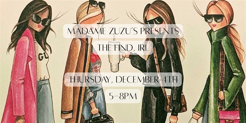 Madame ZuZu's Presents - The Find, IRL