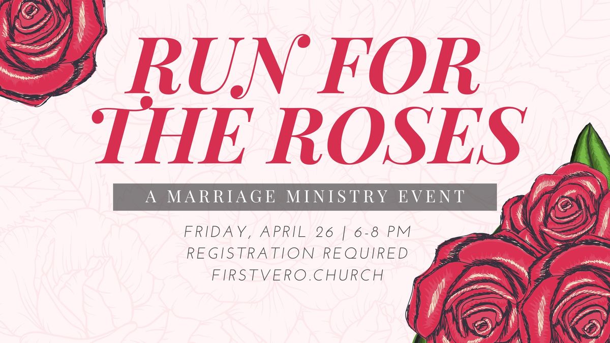 Run for the Roses | Marriage Ministry Event