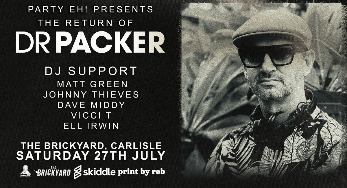 The Return of 'Dr Packer'  - DJ Support + Sal Mets 30th!!