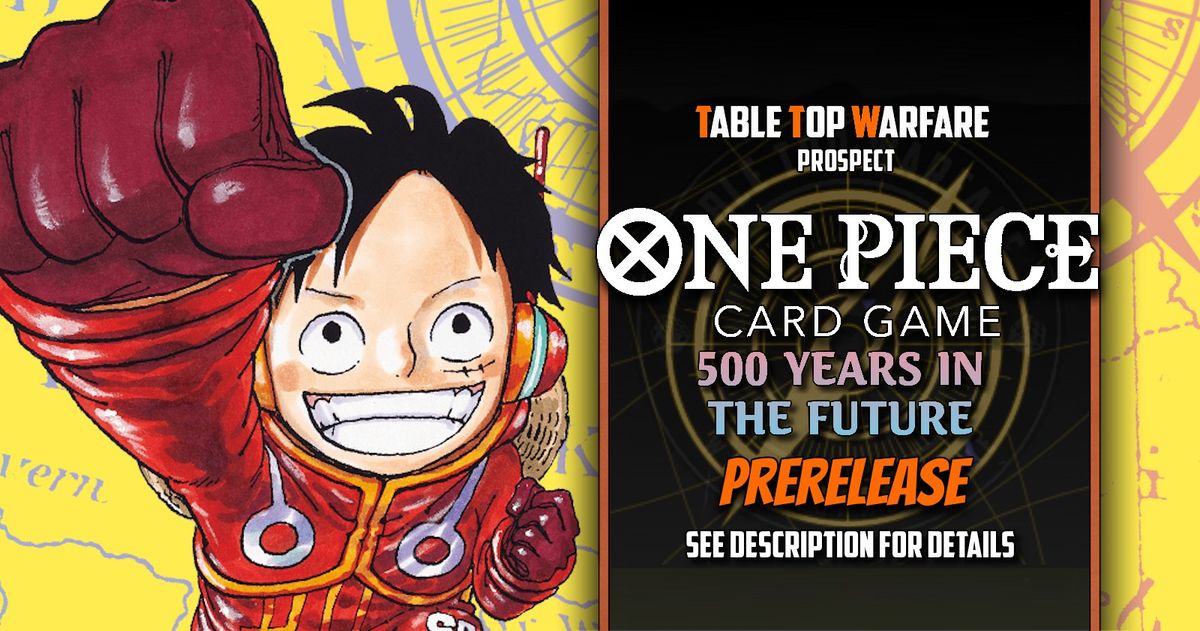 [PROSPECT] Saturday One Piece Prerelease - 500 Years in the Future