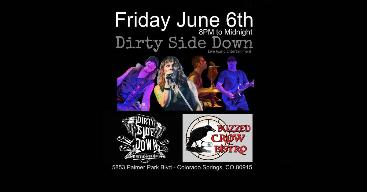 Dirty Side Down at Buzzed Crow Bistro - Colorado Springs (Friday June 6th)