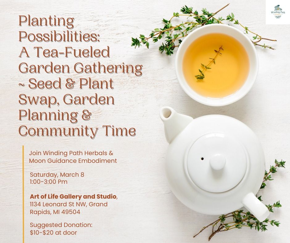 Planting Possibilities: A Tea-Fueled Garden Gathering~Seed & Plant Swap, Garden Planning & Community