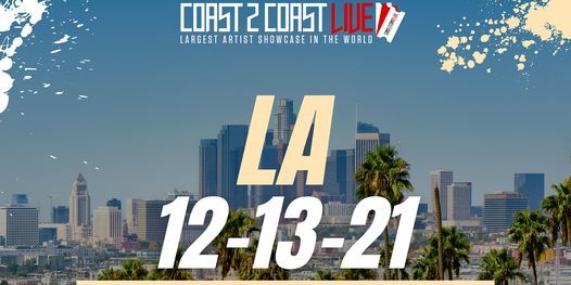 Coast 2 Coast LIVE Artist Showcase Los Angeles - Artists Win $50K