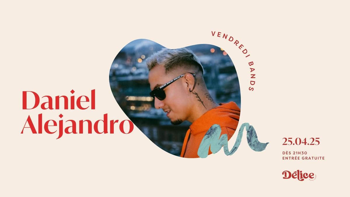 Vendredi Bands - Daniel Alejandro | Soir\u00e9e latino | 25 avril 2025