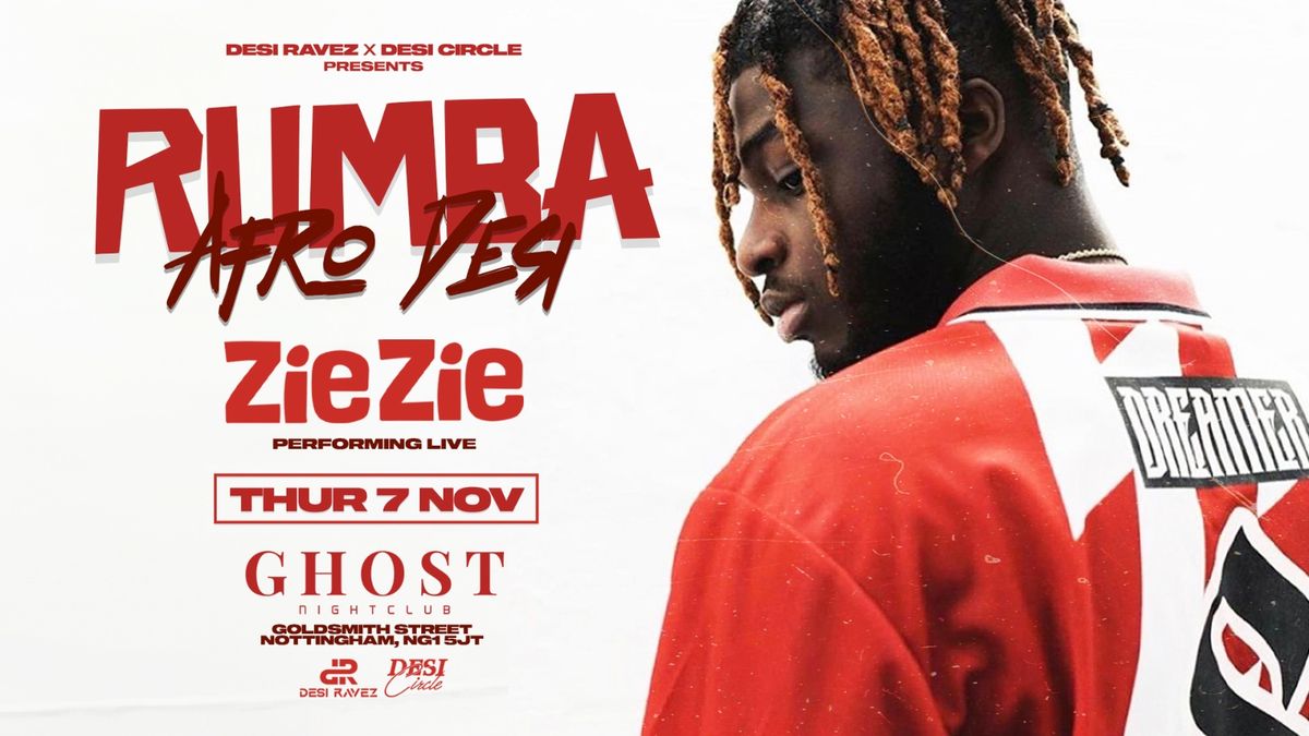 Rumba - Afro Desi ft. ZieZie Performing Live | Thu 7th November @Ghost Nightclub