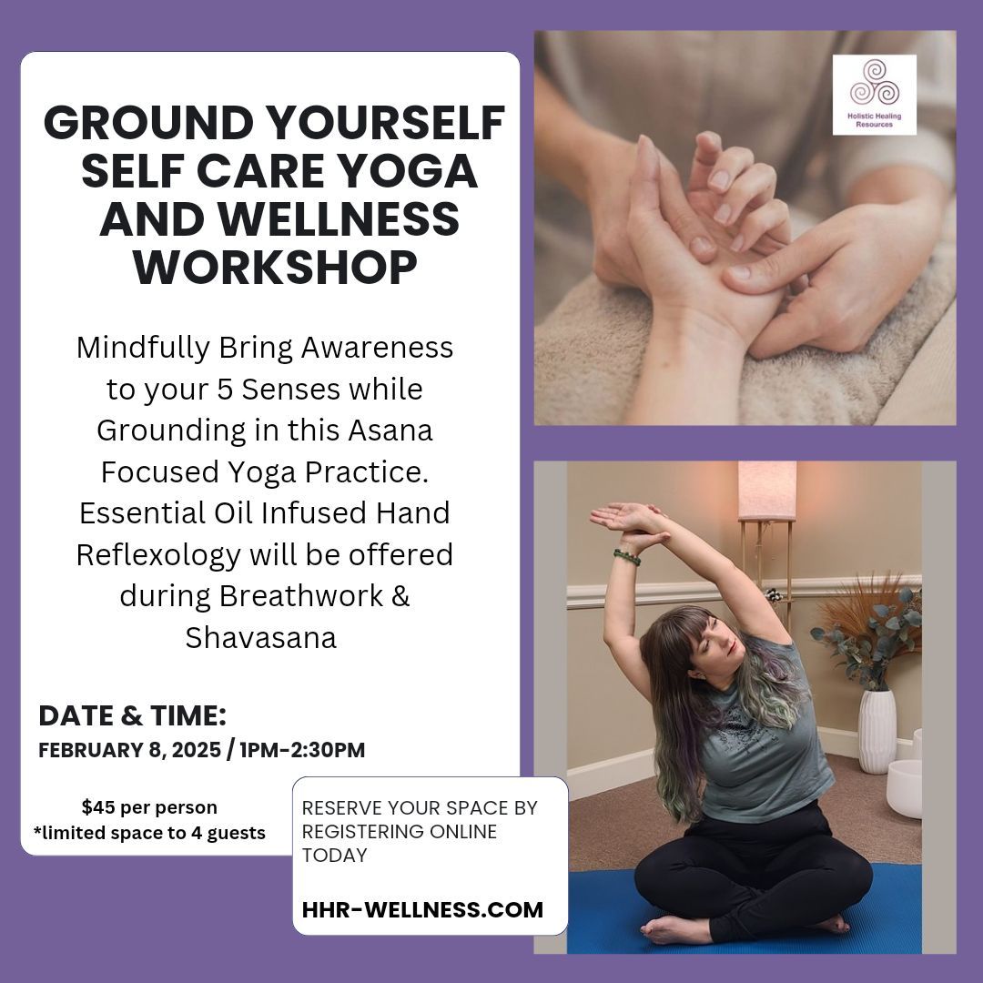 Ground Yourself Self Care Yoga & Wellness Workshop 