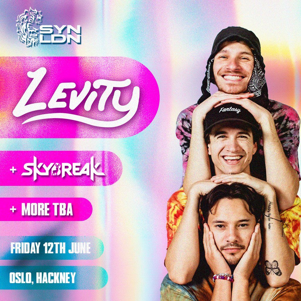 SYN LDN Presents: Levity w\/ special guest - Skybreak