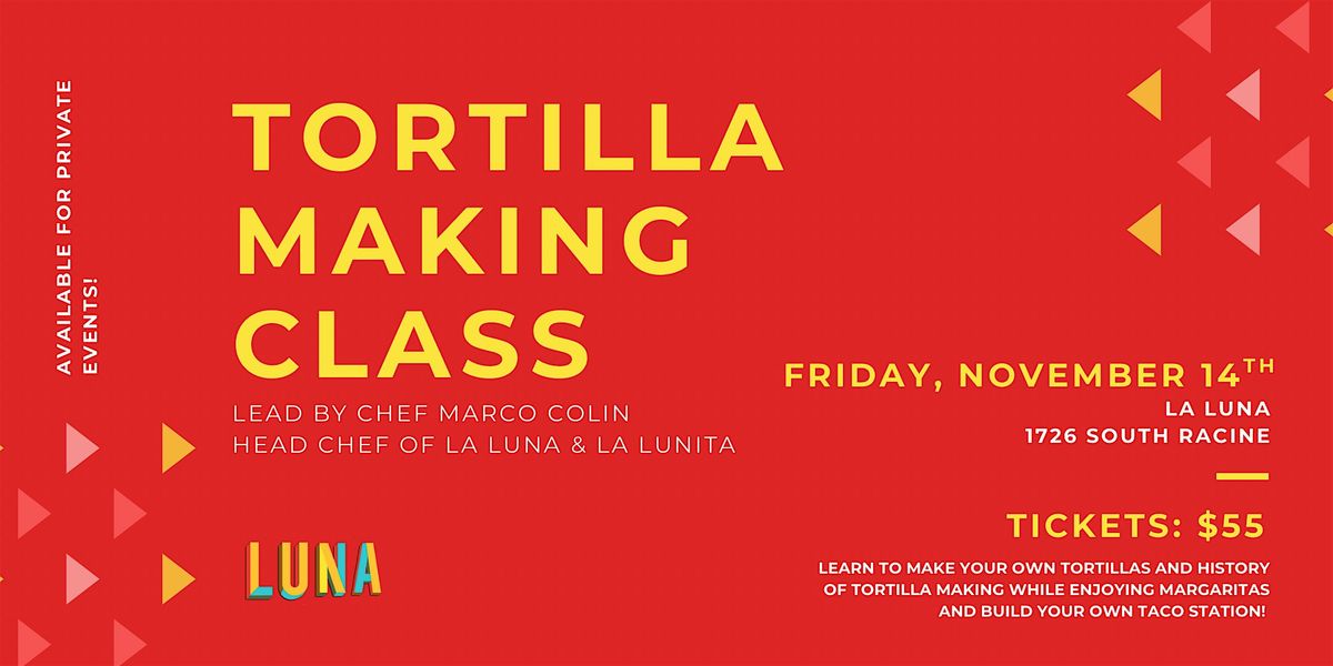 Tortilla and Taco making Class!
