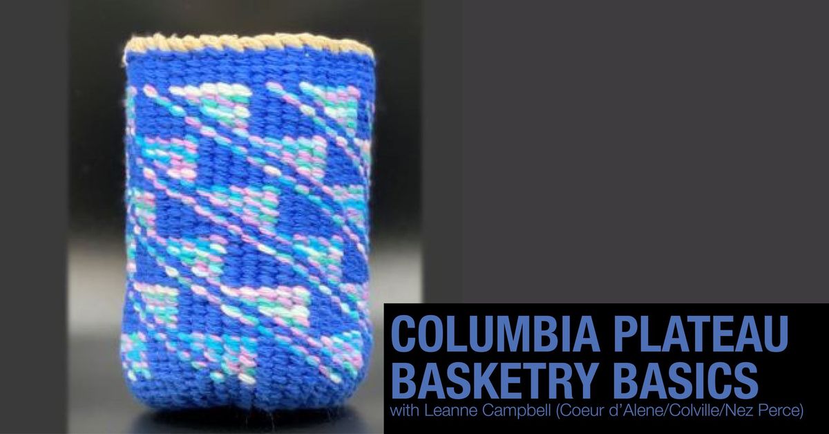 Columbia Plateau Basketry Basics Class